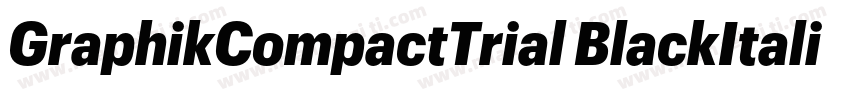 GraphikCompactTrial BlackItalic字体转换